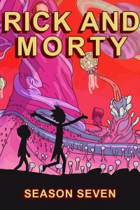 Рик и Морти (мультсериал Rick and Morty, 2013 - …) — постер 7 сезона